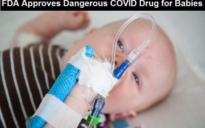 FDA Approves Killer COVID Drug for Babies
