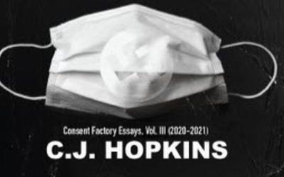The Road To Totalitarianism, Part 3: CJ Hopkins’ Trial (& Sentencing) For ‘Thoughtcrimes’