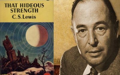 C.S.Lewis’ “That Hideous Strength” Matches Orwell’s “1984” As A Prognosticator Of The Perils Of Progressivism