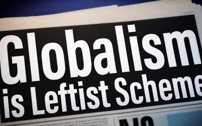 Globalism is a Leftist Scheme