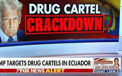 Is Trump About To Crush The Cartels In Ecuador?