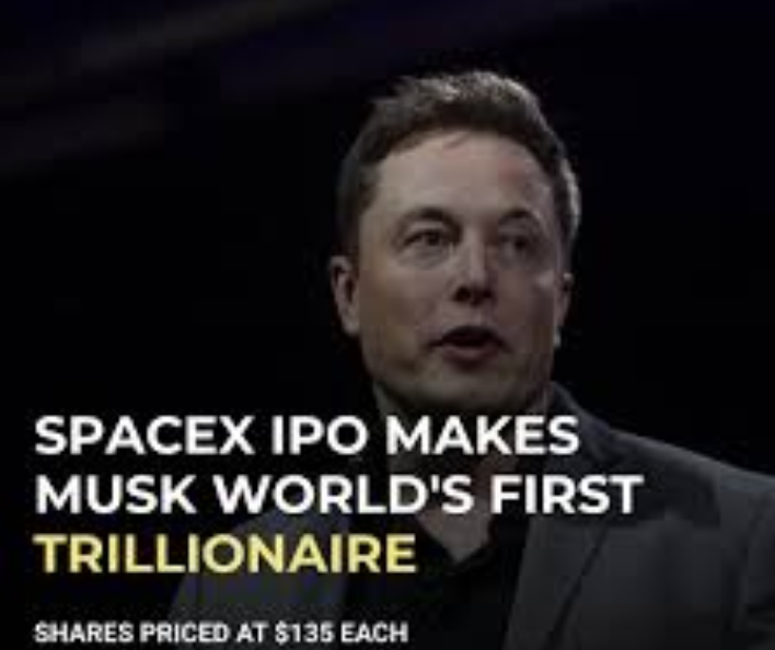 SpaceX IPO Makes Musk the World’s First Trillionaire