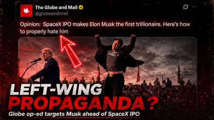 “Reckless Propaganda”: Globe And Mail Op-Ed Tells Readers “How To Properly Hate” Elon Musk Ahead Of SpaceX IPO